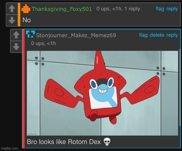 Bro looks like Rotom Dex :skull: | image tagged in insult,pokemon | made w/ Imgflip meme maker