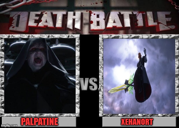 death battle | PALPATINE; XEHANORT | image tagged in death battle,star wars,kingdom hearts,palpatine,xehanort,unlimited power | made w/ Imgflip meme maker