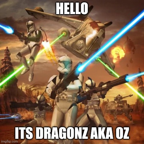 Hi. My new name is Oz, apparently | HELLO; ITS DRAGONZ AKA OZ | image tagged in for the republic,dragonz,rake | made w/ Imgflip meme maker