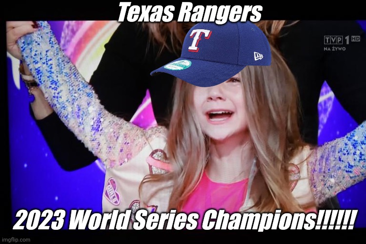 And it took more than 60 years just to be crowned champions | Texas Rangers; 2023 World Series Champions!!!!!! | image tagged in unexpectedly shocked girl,memes,world series,texas rangers,baseball,valentina tronel | made w/ Imgflip meme maker