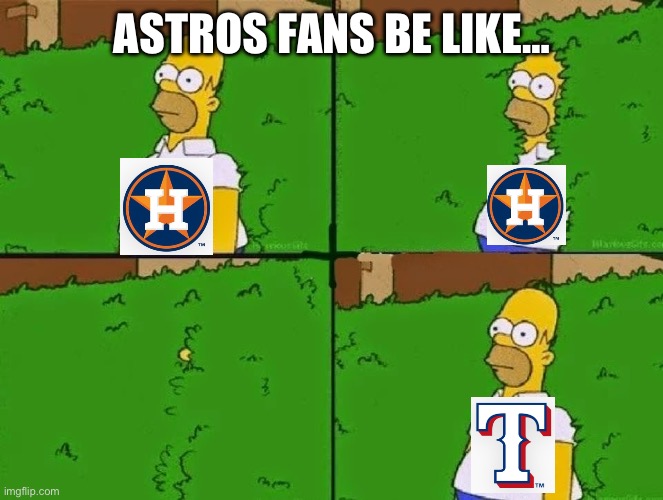 Astros fans be like… | ASTROS FANS BE LIKE… | image tagged in homer simpson bush reverse | made w/ Imgflip meme maker