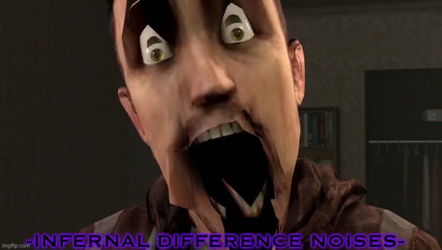 Infernal difference noises Blank Meme Template