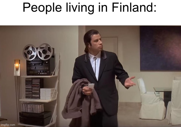 Confused John Travolta | People living in Finland: | image tagged in confused john travolta | made w/ Imgflip meme maker