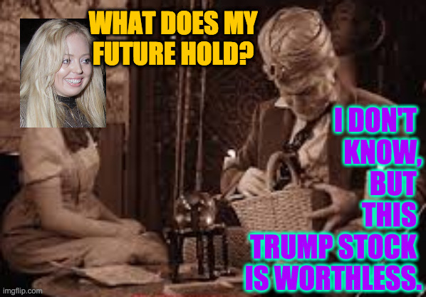 WHAT DOES MY
FUTURE HOLD? I DON'T 
KNOW,
BUT 
THIS 
TRUMP STOCK 
IS WORTHLESS. | made w/ Imgflip meme maker