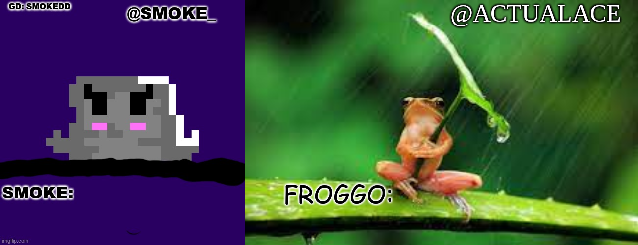 High Quality Smoke and Froggo Shared Temp Blank Meme Template