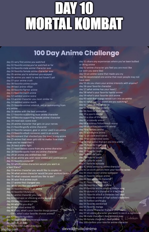 Day 10 | DAY 10
MORTAL KOMBAT | image tagged in 100 day anime challenge | made w/ Imgflip meme maker