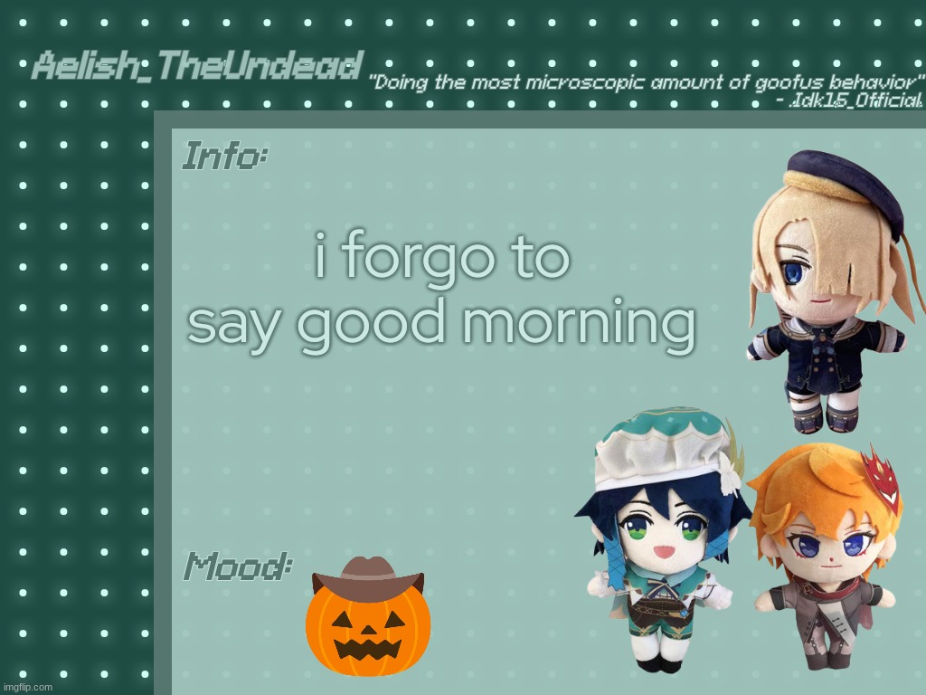 yes, that's a pumpkin wearing a hat | i forgo to say good morning | made w/ Imgflip meme maker