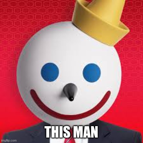 JAck in the box | THIS MAN | image tagged in jack in the box | made w/ Imgflip meme maker