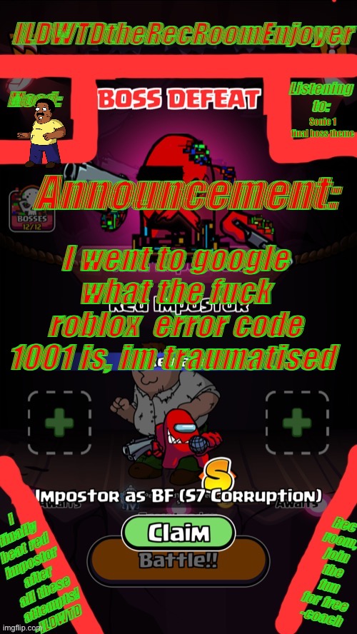 ILDWTD’s red impostor defeated announced template | Sonic 1 final boss theme; I went to google what the fuck roblox  error code 1001 is, im traumatised | image tagged in ildwtd s red impostor defeated announced template | made w/ Imgflip meme maker