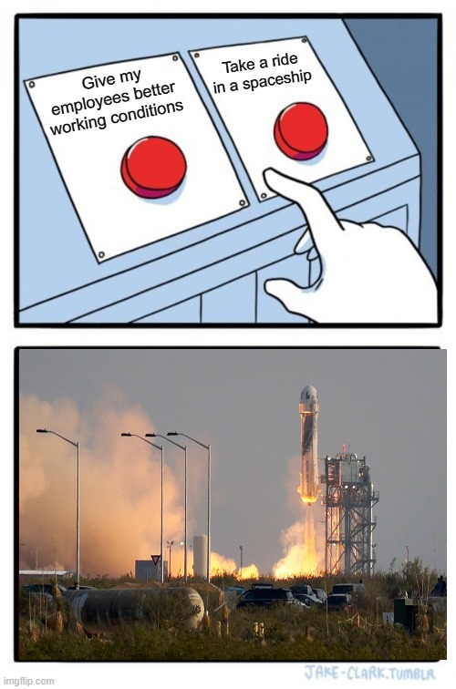 Two Buttons | Take a ride in a spaceship; Give my employees better working conditions | image tagged in memes,two buttons | made w/ Imgflip meme maker