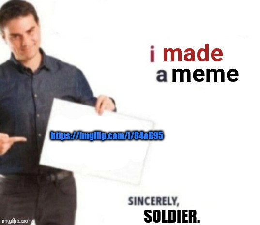 soldier's meme plug, cry about it bazooka | https://imgflip.com/i/84o695 | image tagged in soldier's meme plug cry about it bazooka | made w/ Imgflip meme maker