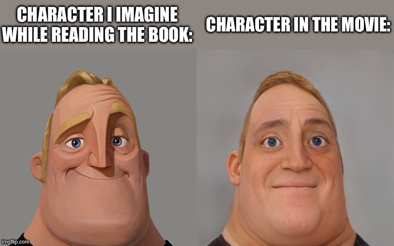 image tagged in relatable,funny,mr incredible becoming uncanny,movie,book,memes | made w/ Imgflip meme maker