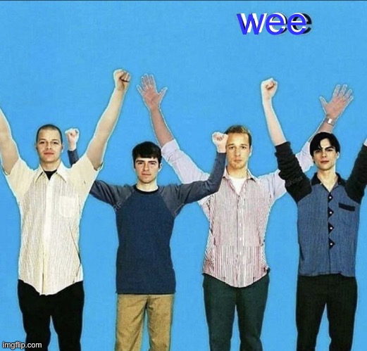 wee | wee; wee | image tagged in wee | made w/ Imgflip meme maker