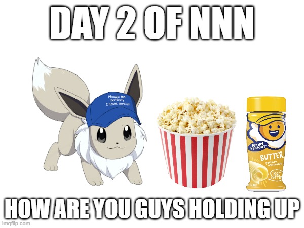 I'm just spectating | DAY 2 OF NNN; HOW ARE YOU GUYS HOLDING UP | image tagged in e | made w/ Imgflip meme maker