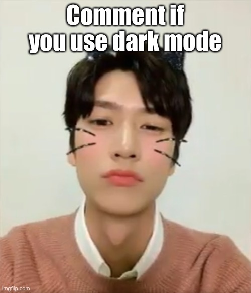 Check | Comment if you use dark mode | image tagged in i m high number 2 | made w/ Imgflip meme maker
