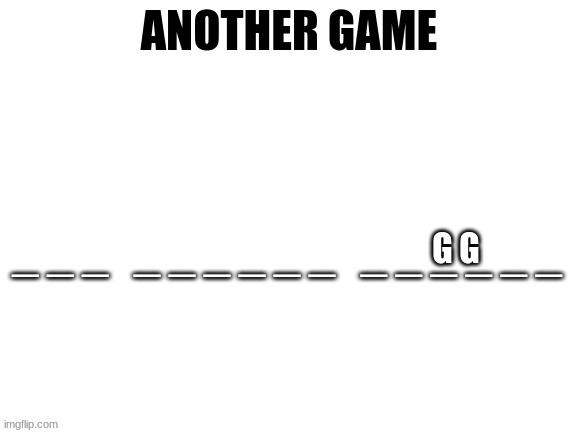 G G | made w/ Imgflip meme maker