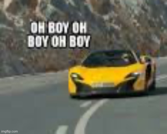 OH BOY | made w/ Imgflip meme maker
