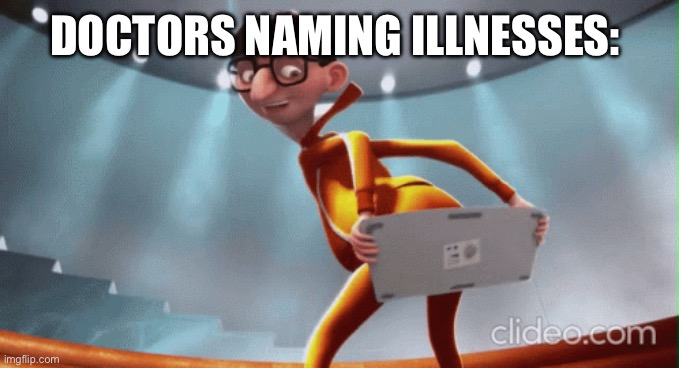 Doctors naming diseases | DOCTORS NAMING ILLNESSES: | image tagged in vector,doctor | made w/ Imgflip meme maker