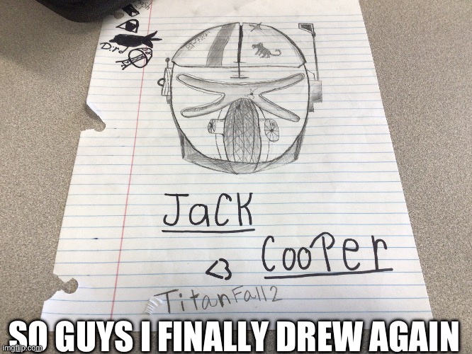 Jack cooper titanfall2 | SO GUYS I FINALLY DREW AGAIN | image tagged in titanfall 2,drawing,drawings | made w/ Imgflip meme maker