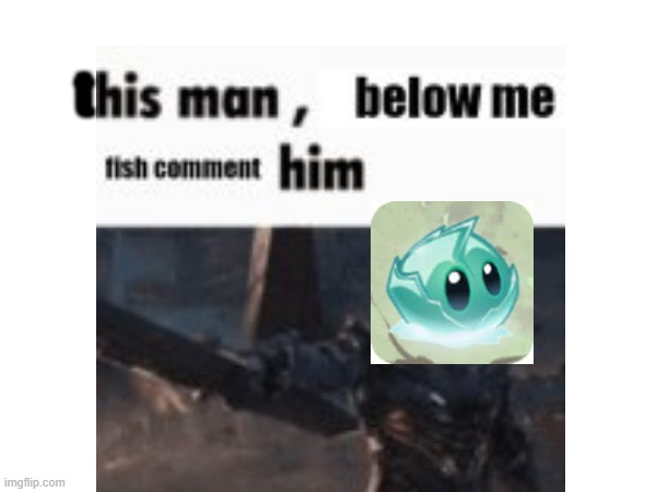 Fish Comment Him V2 Blank Meme Template