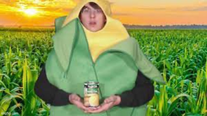 And try some corn | made w/ Imgflip meme maker