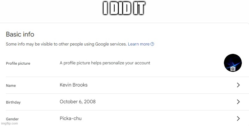 I DID IT! | I DID IT | image tagged in google | made w/ Imgflip meme maker