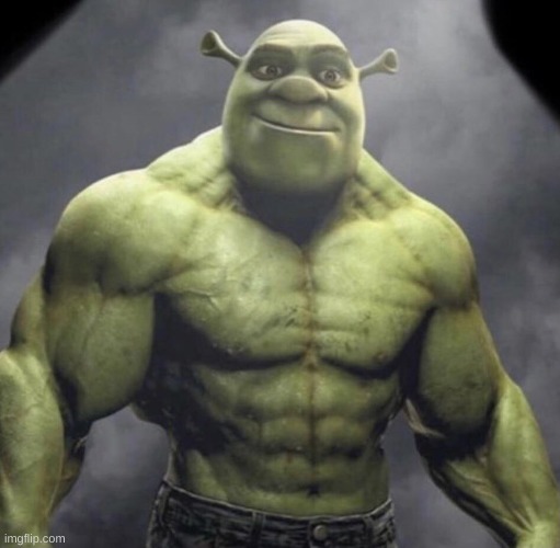 Buff Shrek | image tagged in buff shrek | made w/ Imgflip meme maker