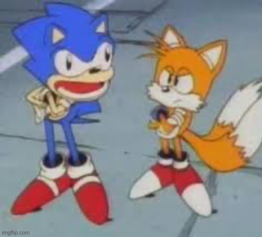 Sonic and tails | image tagged in sonic and tails | made w/ Imgflip meme maker