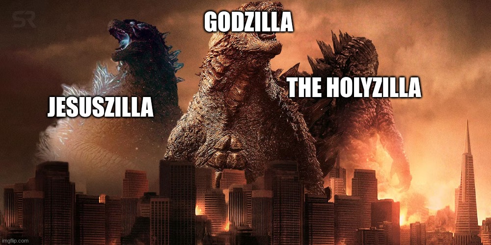 The Holyzilla | GODZILLA; THE HOLYZILLA; JESUSZILLA | image tagged in funny,godzilla,god religion universe,joke | made w/ Imgflip meme maker
