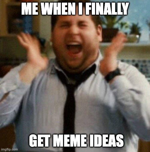 I NEED THOSE 1000 POINTS PLZZ | ME WHEN I FINALLY; GET MEME IDEAS | image tagged in frontpage | made w/ Imgflip meme maker