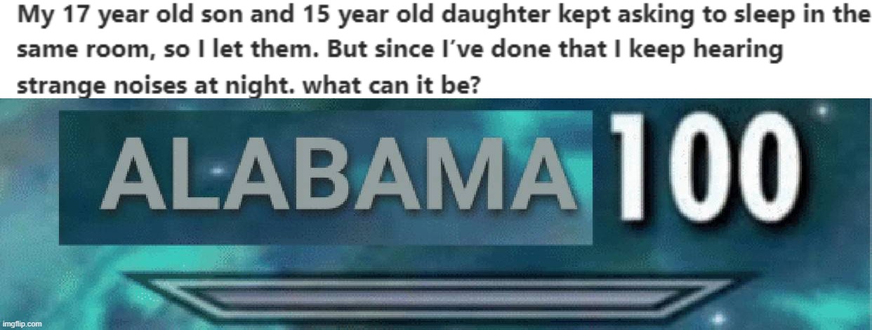 image tagged in alabama 100 | made w/ Imgflip meme maker