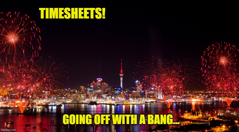 5th November Timesheet Reminder | TIMESHEETS! GOING OFF WITH A BANG... | image tagged in timesheet reminder,timesheet meme,fireworks,guy fawkes,memes | made w/ Imgflip meme maker