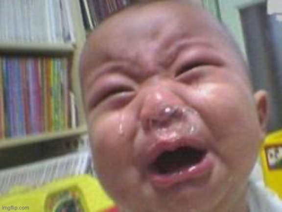 Funny crying baby! | image tagged in funny crying baby,meth,colombian cocaine | made w/ Imgflip meme maker