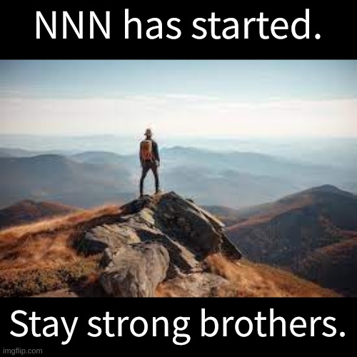 Rooting for all of you | NNN has started. Stay strong brothers. | image tagged in memes,funny,relatable,nnn,no nut november,i never know what to put for tags | made w/ Imgflip meme maker