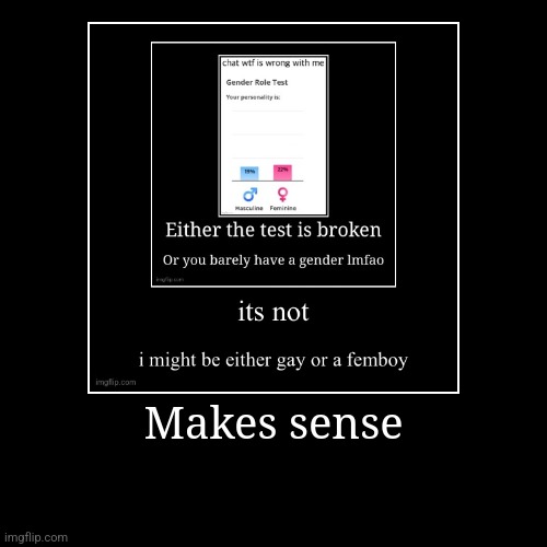 Ye | Makes sense | | image tagged in funny,demotivationals | made w/ Imgflip demotivational maker