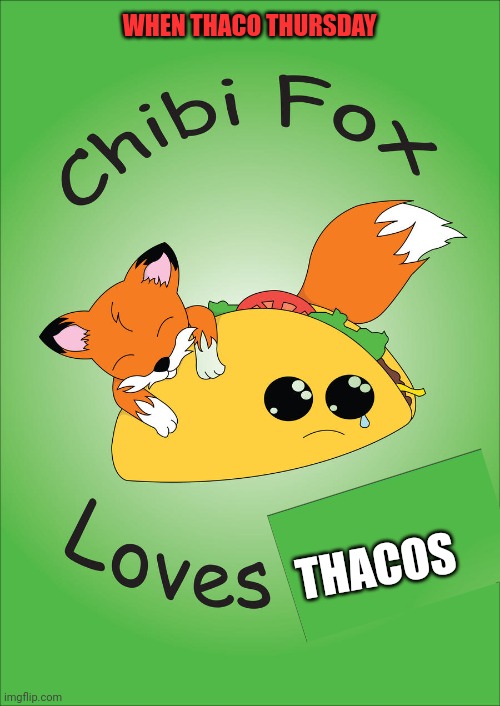 Fox facts | WHEN THACO THURSDAY; THACOS | image tagged in fox,facts | made w/ Imgflip meme maker