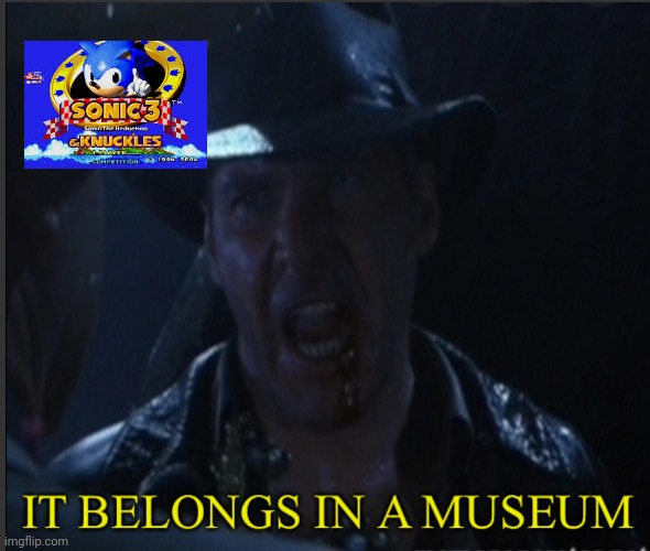 It belongs in a museum | image tagged in it belongs in a museum | made w/ Imgflip meme maker