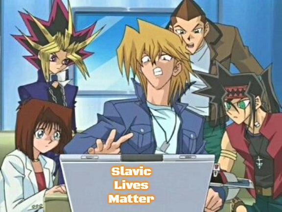 Yugioh Fanfiction | Slavic Lives Matter | image tagged in yugioh fanfiction,slavic,russo-ukrainian war | made w/ Imgflip meme maker