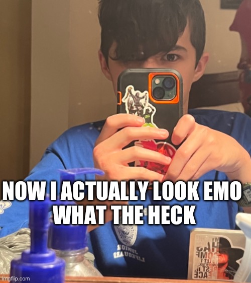 . | NOW I ACTUALLY LOOK EMO
 WHAT THE HECK | made w/ Imgflip meme maker