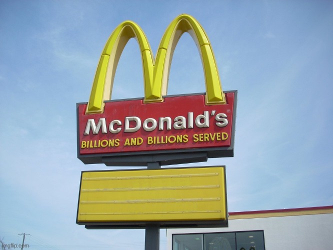 image tagged in mcdonald's sign | made w/ Imgflip meme maker