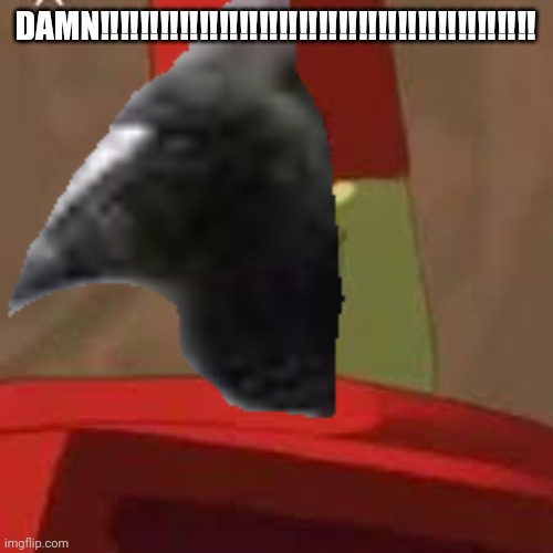 Osmosis Jones meme | DAMN‼️‼️‼️‼️‼️‼️‼️‼️‼️‼️‼️‼️‼️‼️‼️‼️‼️‼️‼️‼️‼️‼️ | image tagged in osmosis jones meme | made w/ Imgflip meme maker
