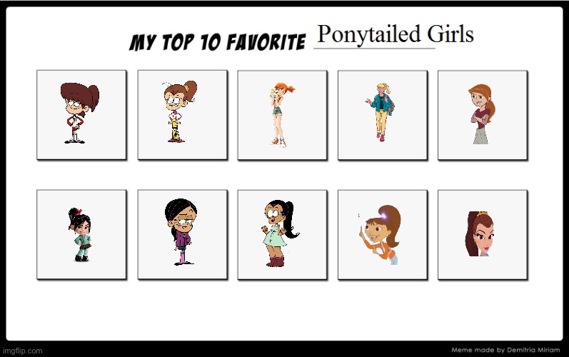 Brandon's Top 10 Favorite Ponytailed Girls | image tagged in girls,misty,ronnie anne,kim possible,nickelodeon,disney channel | made w/ Imgflip meme maker