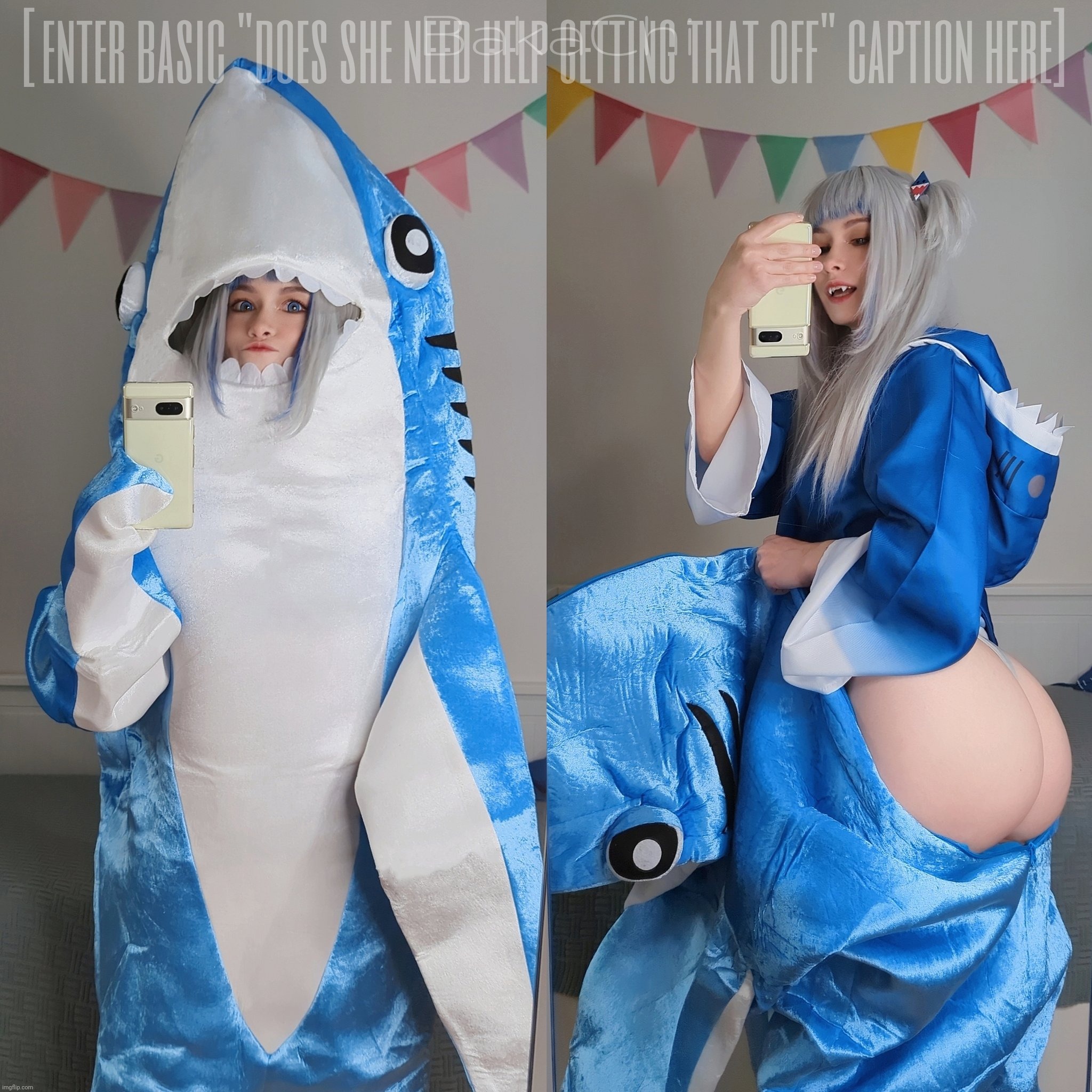 Surf's not the only thing that's up | [enter basic "does she need help getting that off" caption here] | image tagged in bakachi,shark,shark costume,when you see the booty,boom boom booty | made w/ Imgflip meme maker