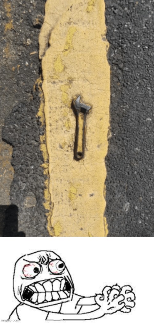 Stuck | image tagged in angry face,wrench,road,painting,you had one job,memes | made w/ Imgflip meme maker