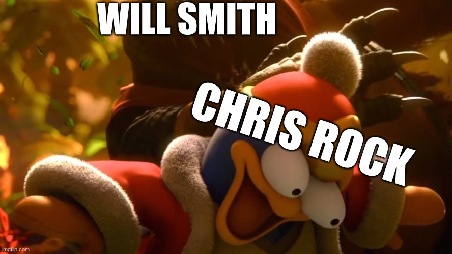 They took "Will Smith slapped Chris Rock" to a new level | WILL SMITH; CHRIS ROCK | image tagged in king k rool smacks king dedede | made w/ Imgflip meme maker
