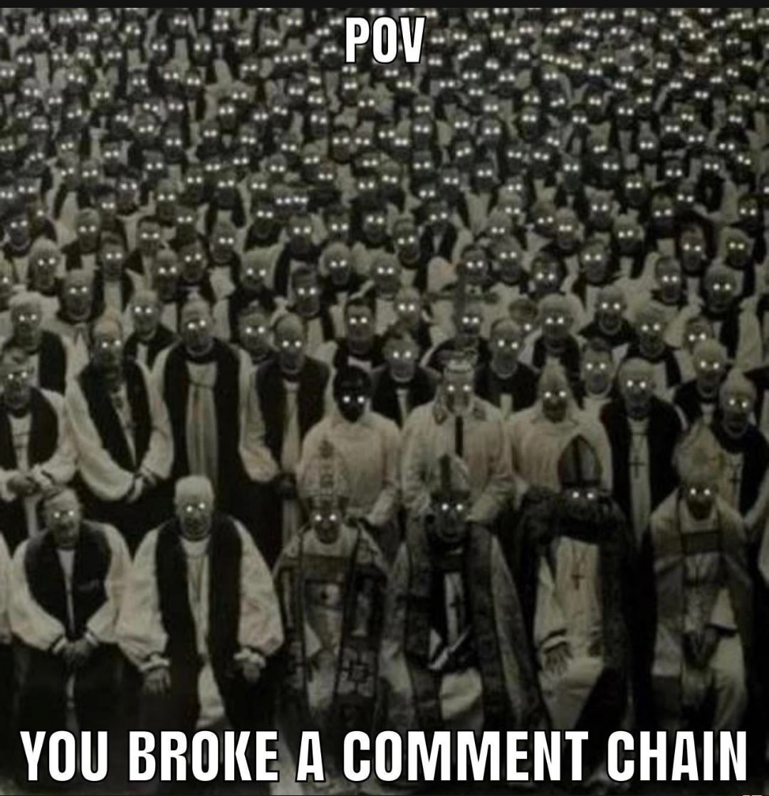 POV: you broke a comment chain Blank Meme Template