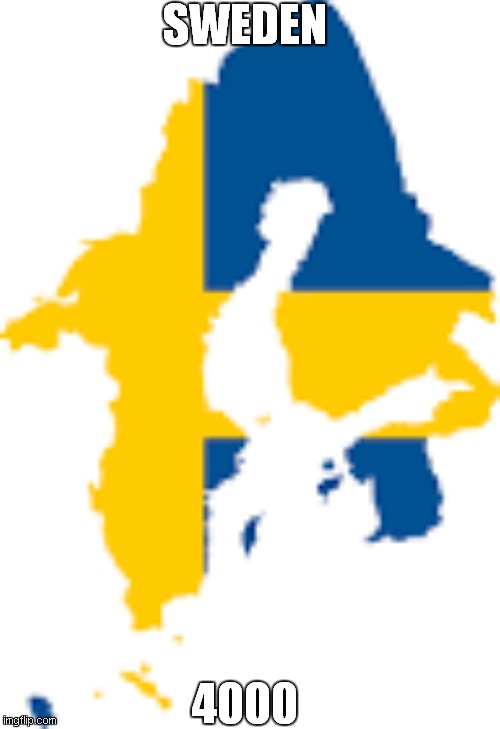 sweden is 4000 | SWEDEN; 4000 | image tagged in sweden empire | made w/ Imgflip meme maker