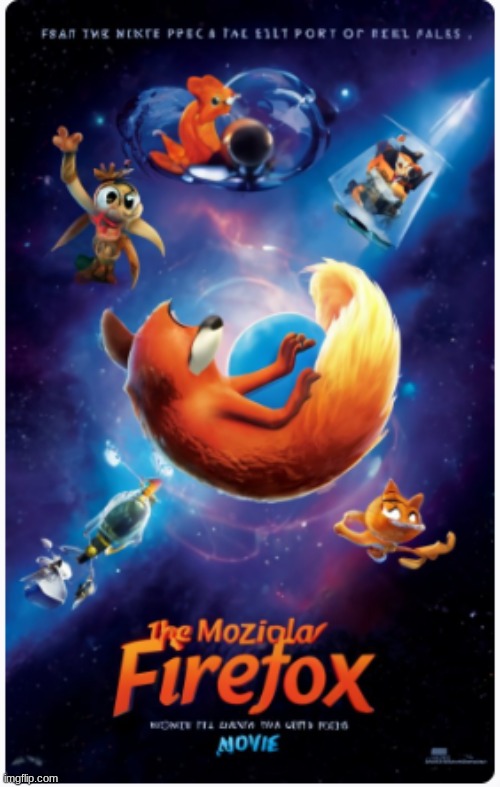 i asked ai to make an "the mozillia firefox movie" postet | image tagged in the mozilla firefox movie | made w/ Imgflip meme maker