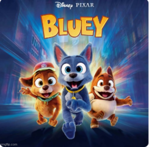 i asked ai to make a bluey movie poster | image tagged in bluey | made w/ Imgflip meme maker