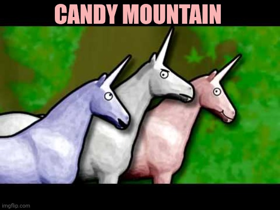 Candy Mountain Charlie | CANDY MOUNTAIN | image tagged in candy mountain charlie | made w/ Imgflip meme maker